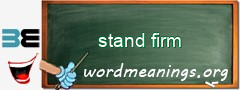 WordMeaning blackboard for stand firm